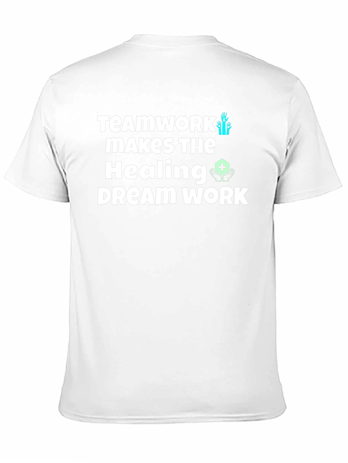Teamwork Healing Dream Work T-Shirt