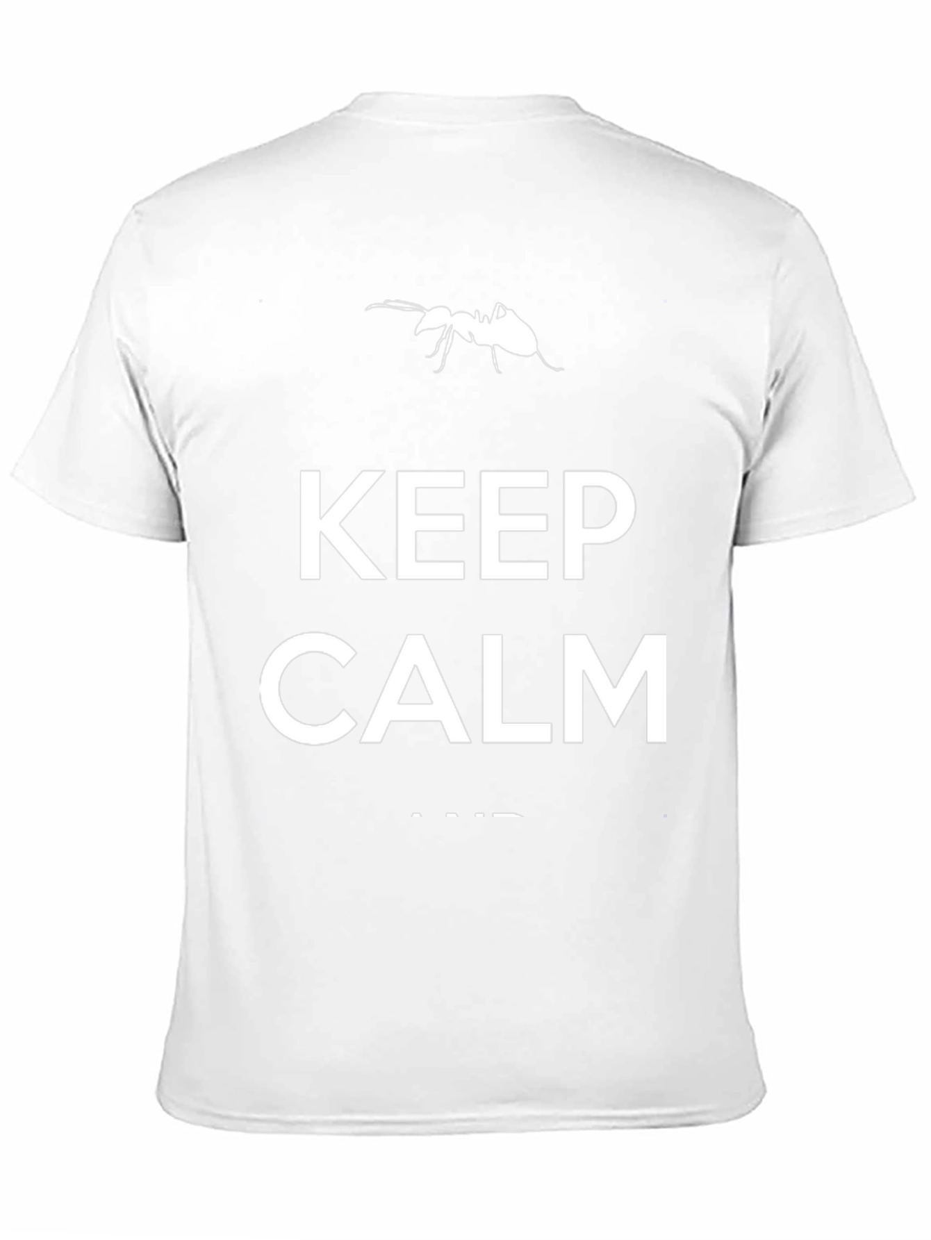 Keep Calm and Call an Ant T-Shirt