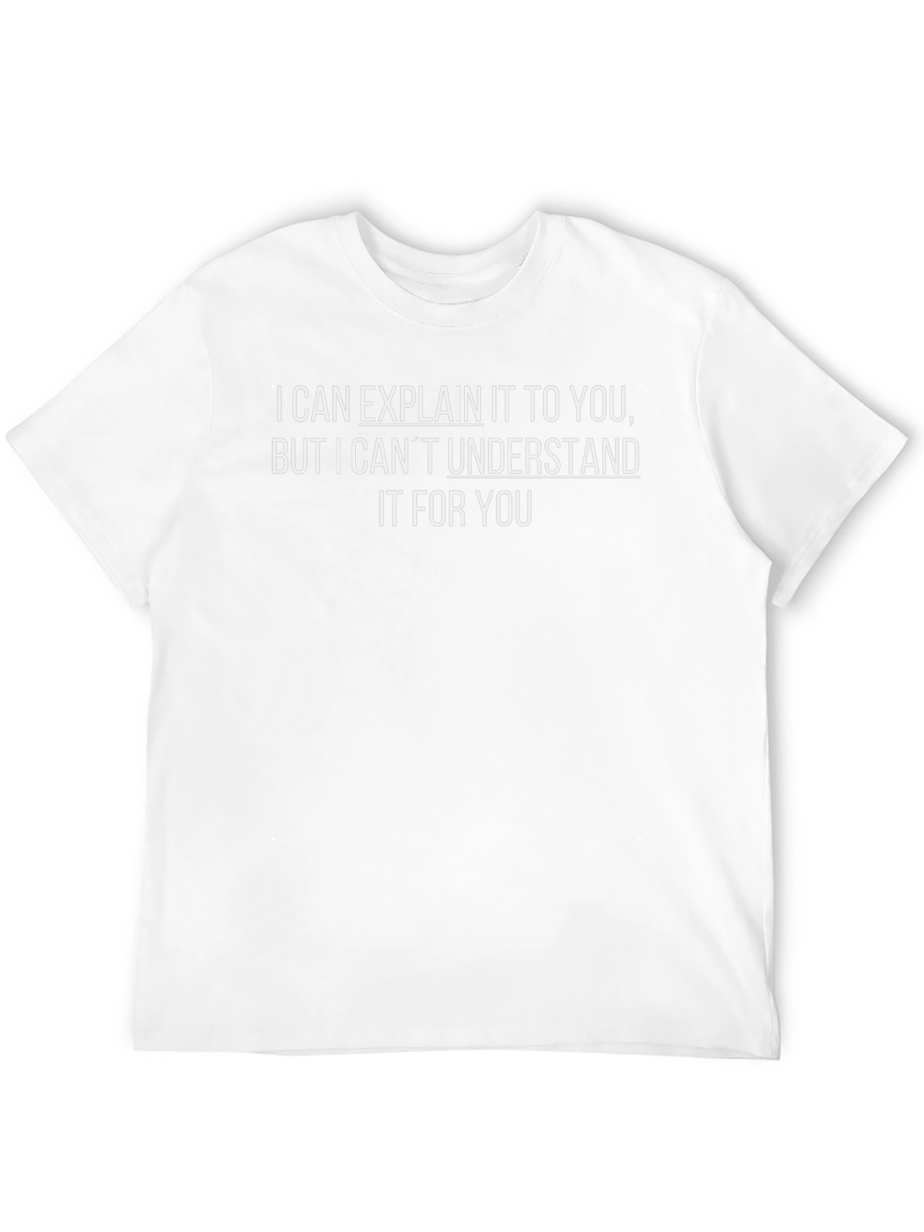 Funny Sarcastic T-Shirt: I Can Explain It To You