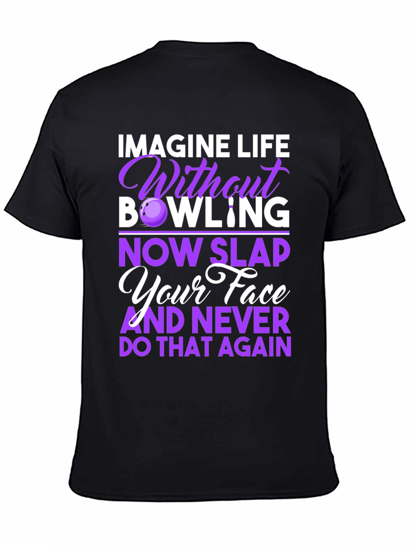 Imagine Life Without Bowling T-Shirt - Novelty Bowling Tee