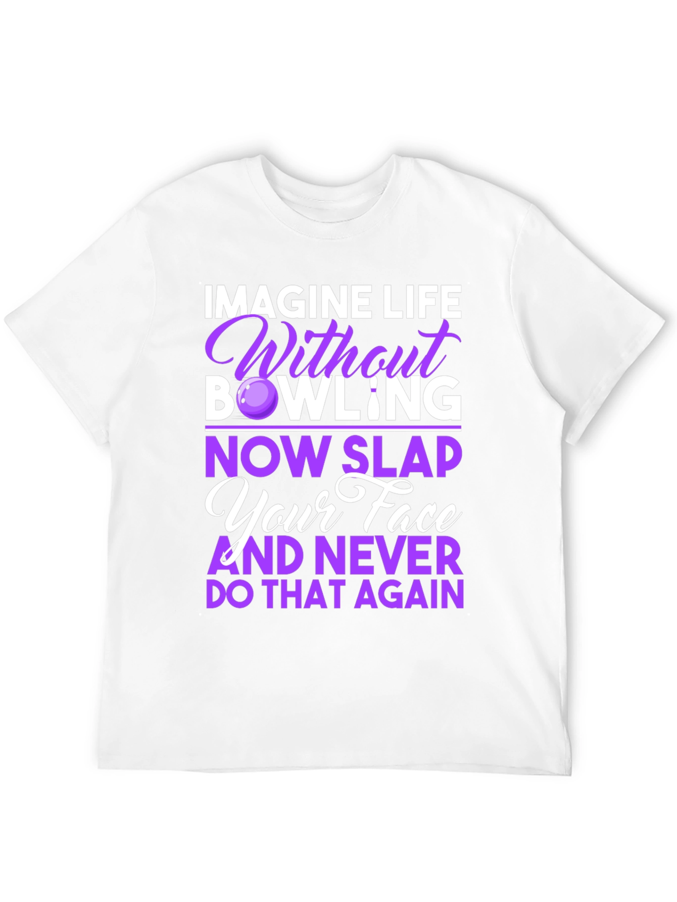 Imagine Life Without Bowling T-Shirt - Novelty Bowling Tee