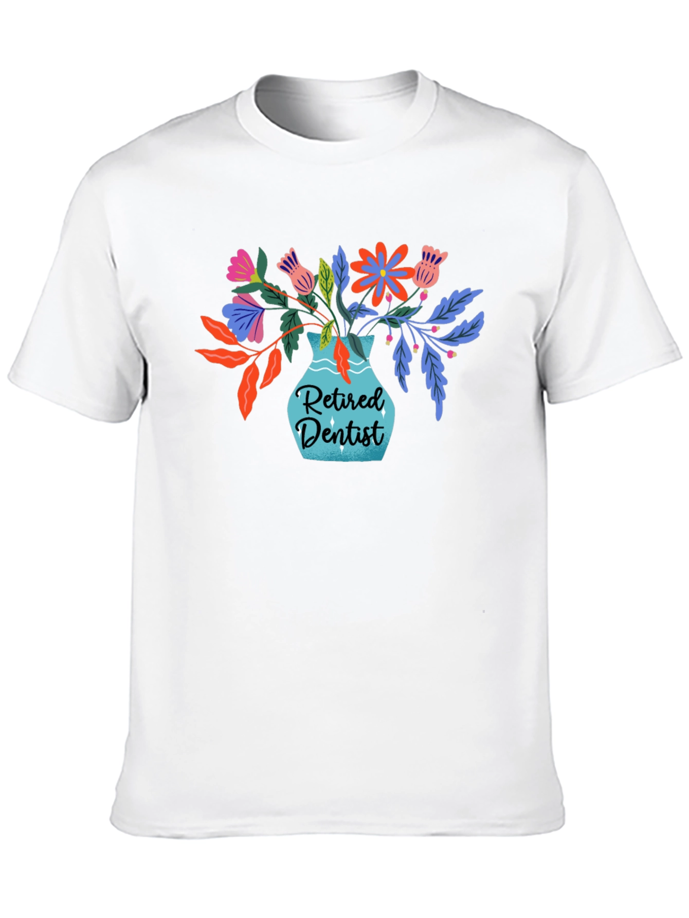 Retired Dentist Floral Vase Graphic T-Shirt