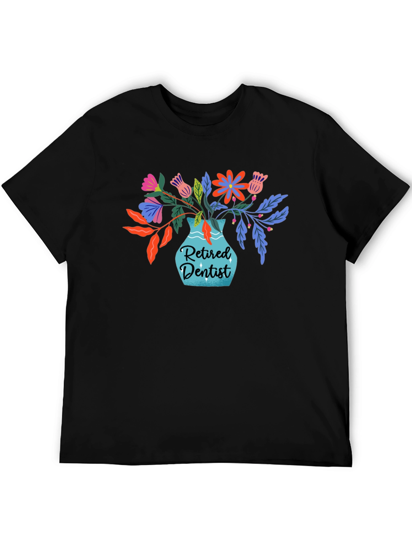 Retired Dentist Floral Vase Graphic T-Shirt