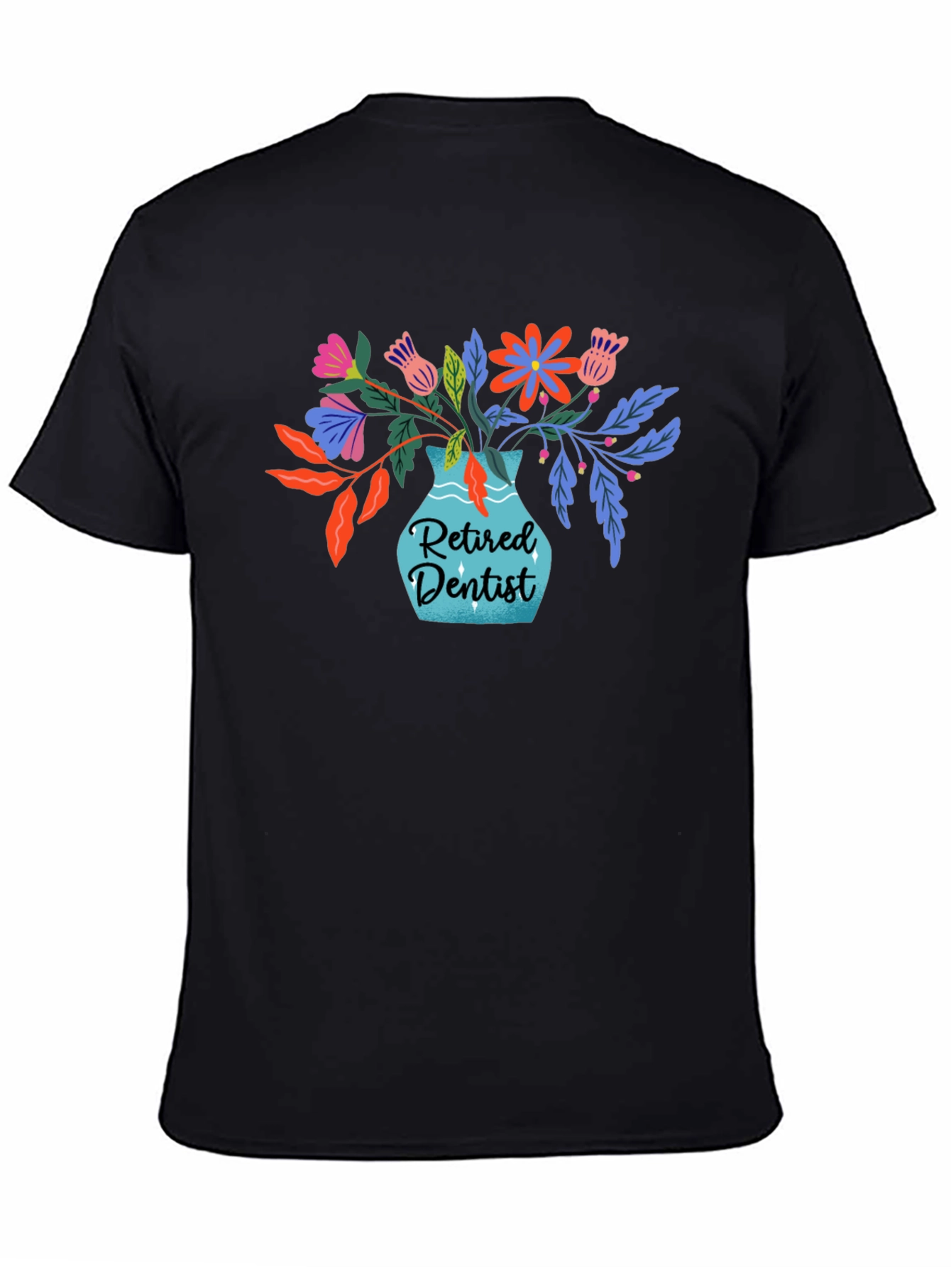 Retired Dentist Floral Vase Graphic T-Shirt