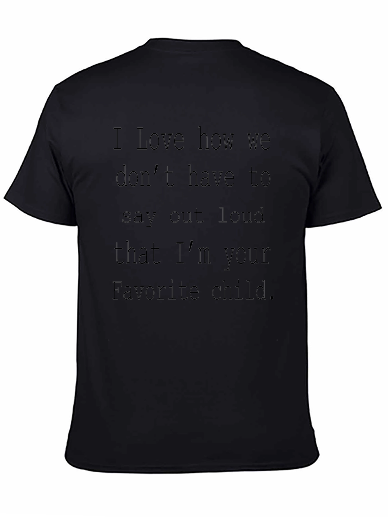 Favorite Child T-Shirt - Humorous Gift