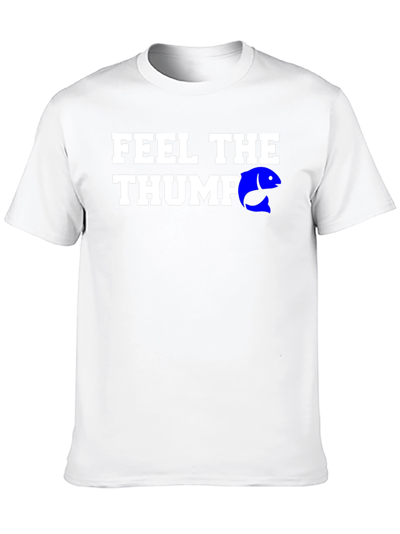 Feel the Thump Fishing T-Shirt