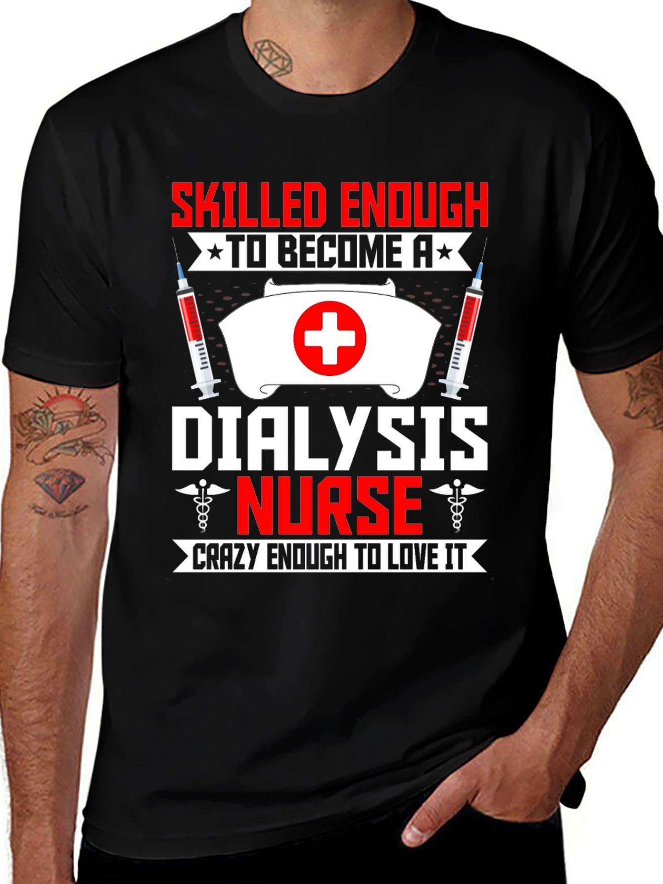 Dialysis Nurse T-Shirt: Skilled Enough Crazy Enough!