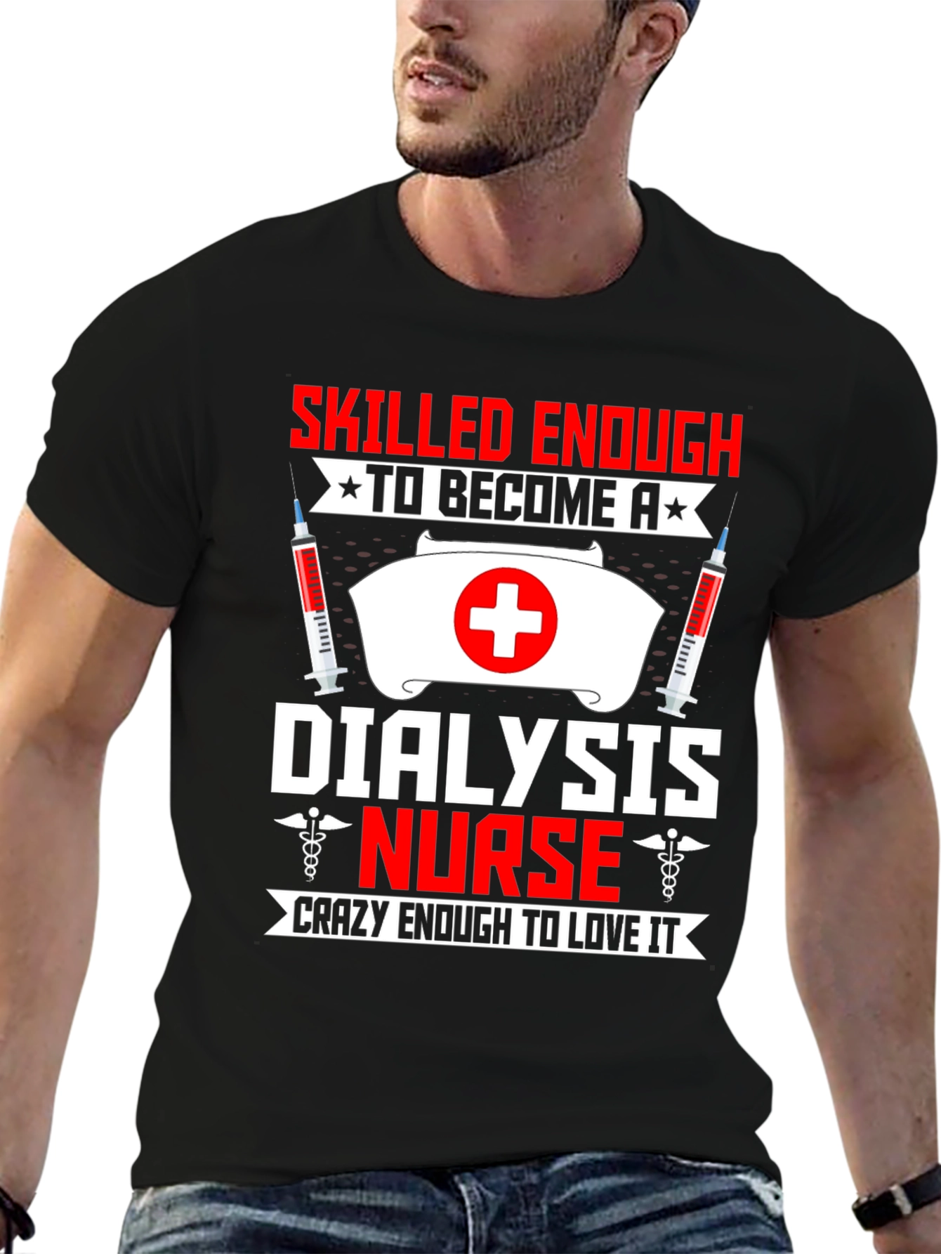 Dialysis Nurse T-Shirt: Skilled Enough Crazy Enough!