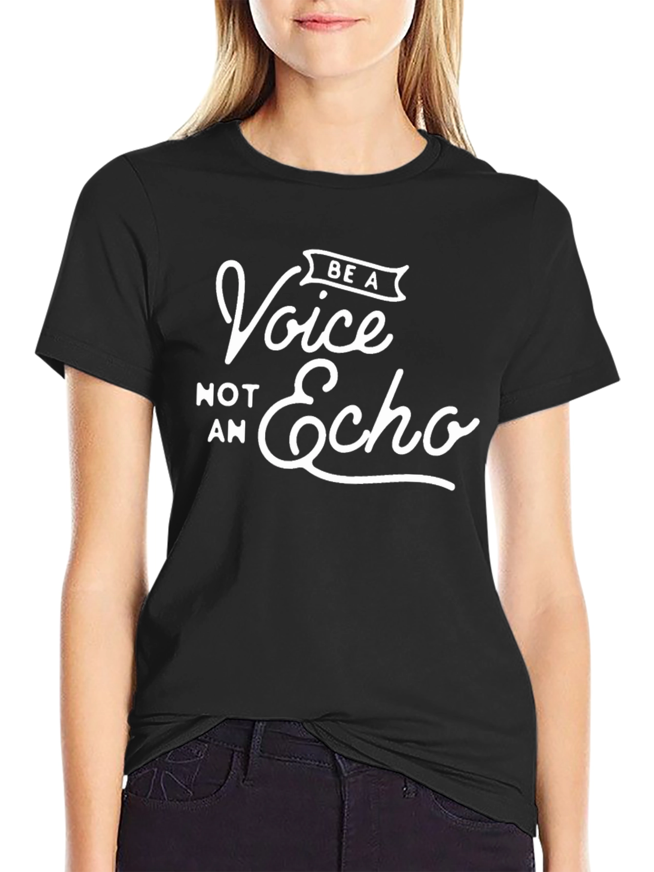 Be A Voice Not An Echo - Graphic T-Shirt