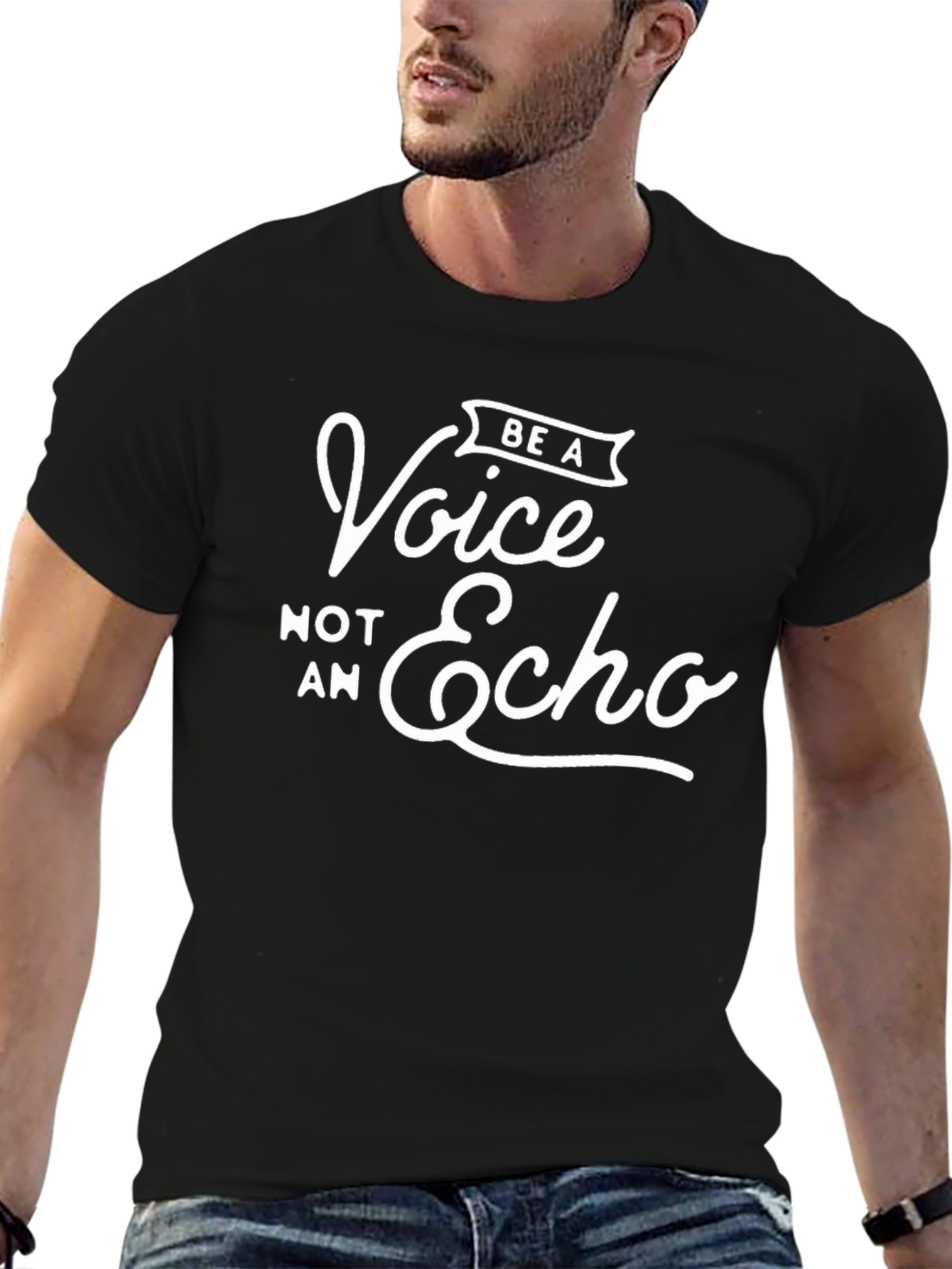 Be A Voice Not An Echo - Graphic T-Shirt