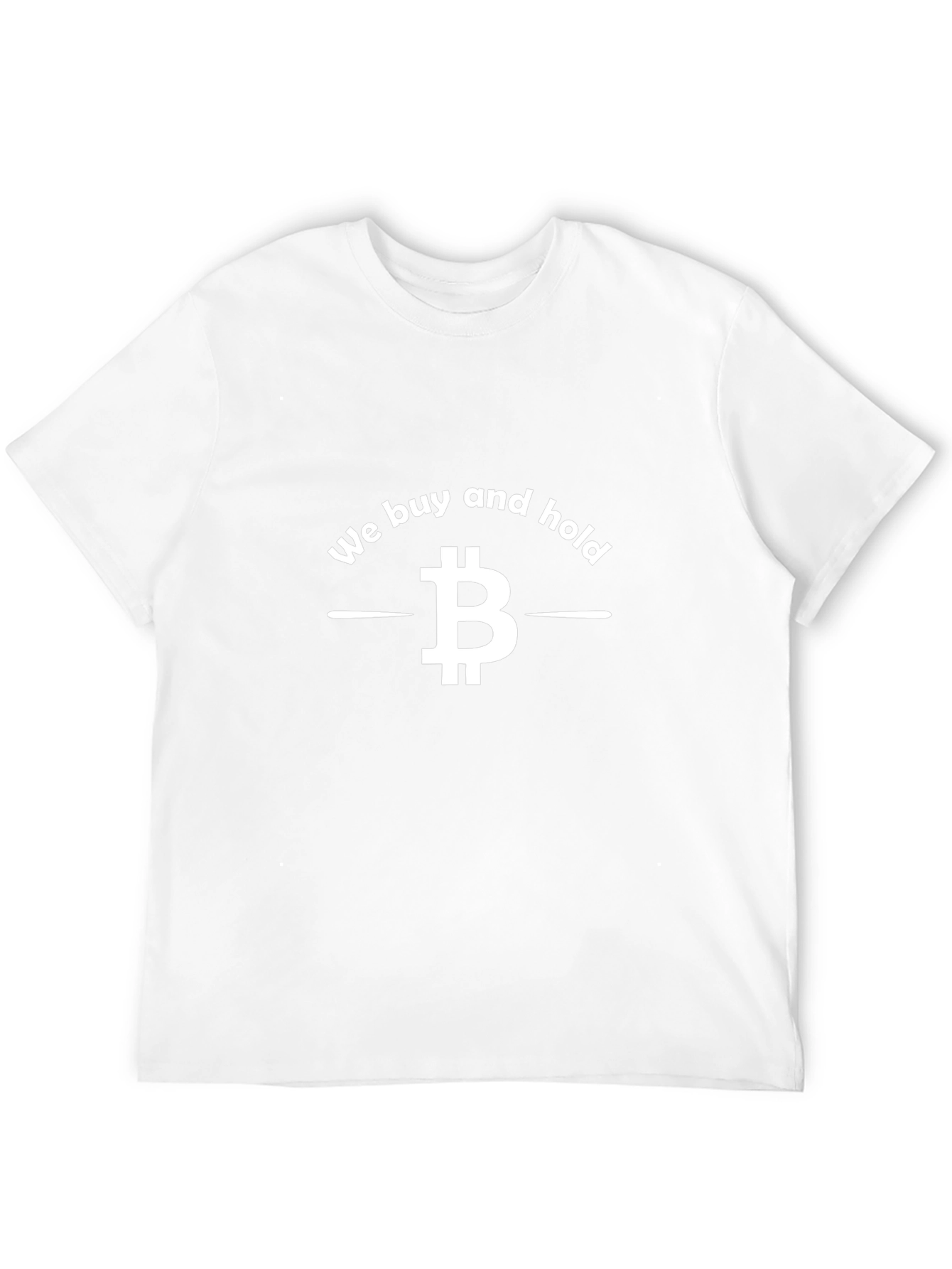 Bitcoin We Buy and Hold Crypto T-Shirt