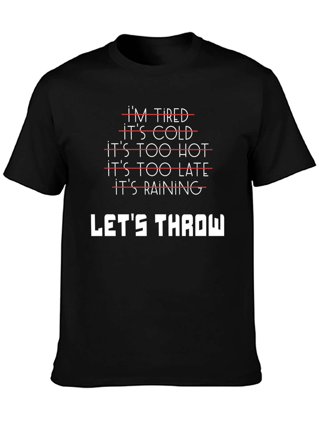 Lets Throw T-Shirt - Funny Excuses Tee