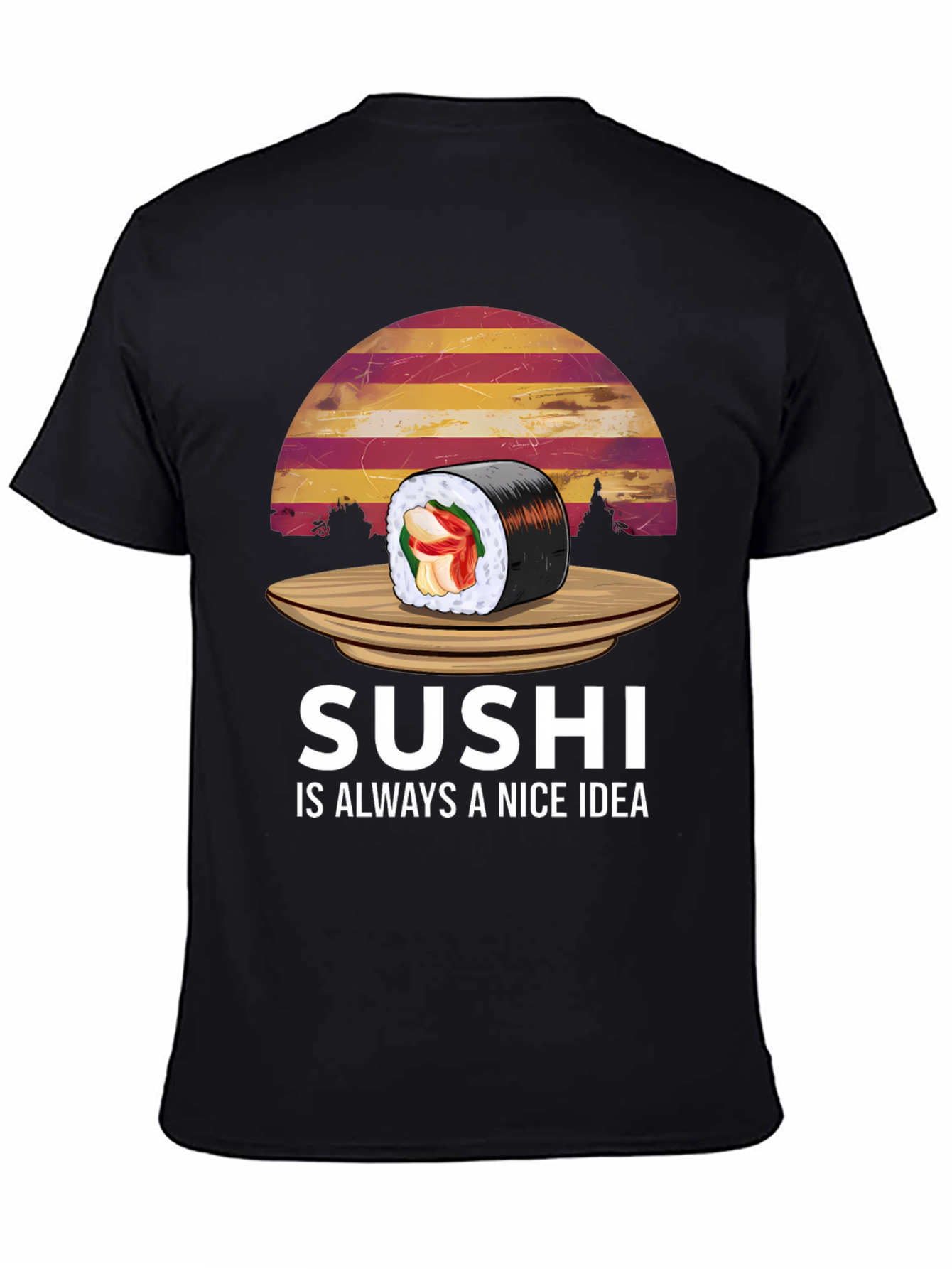Sushi is Always a Nice Idea T-Shirt
