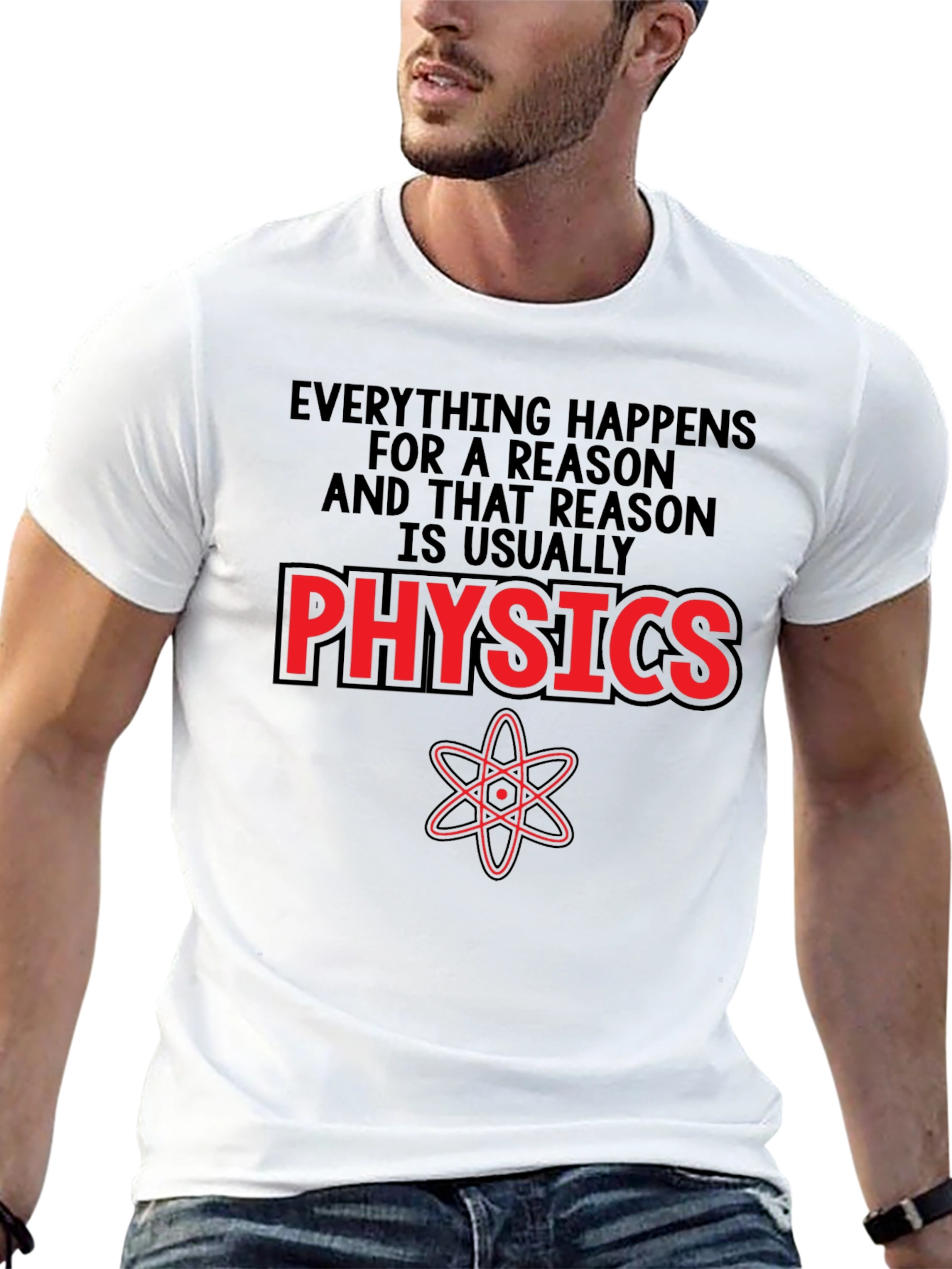Physics T-Shirt - Everything Happens For A Reason