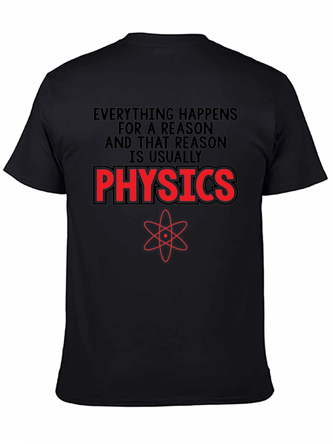 Physics T-Shirt - Everything Happens For A Reason