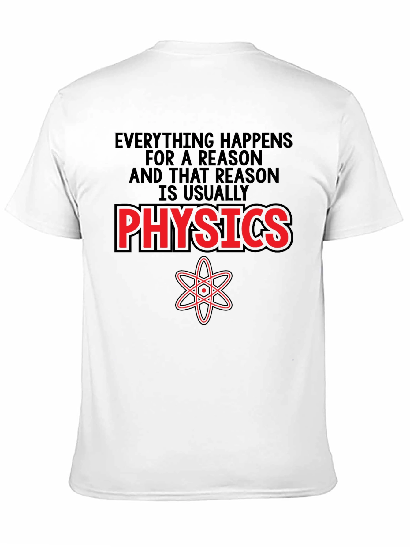 Physics T-Shirt - Everything Happens For A Reason