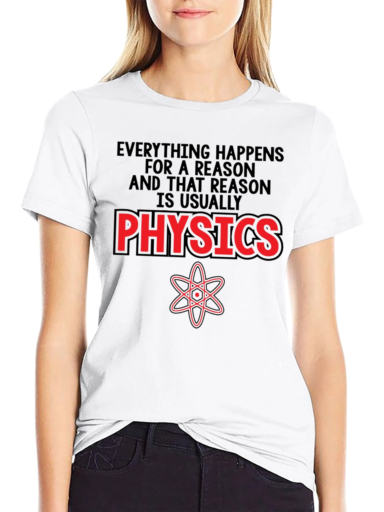 Physics T-Shirt - Everything Happens For A Reason