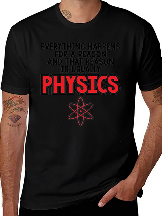 Physics T-Shirt - Everything Happens For A Reason