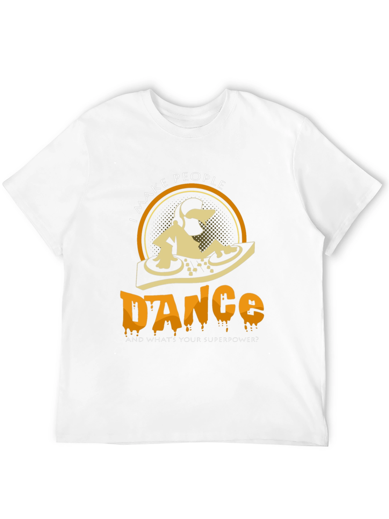 I Make People Dance Graphic Tee