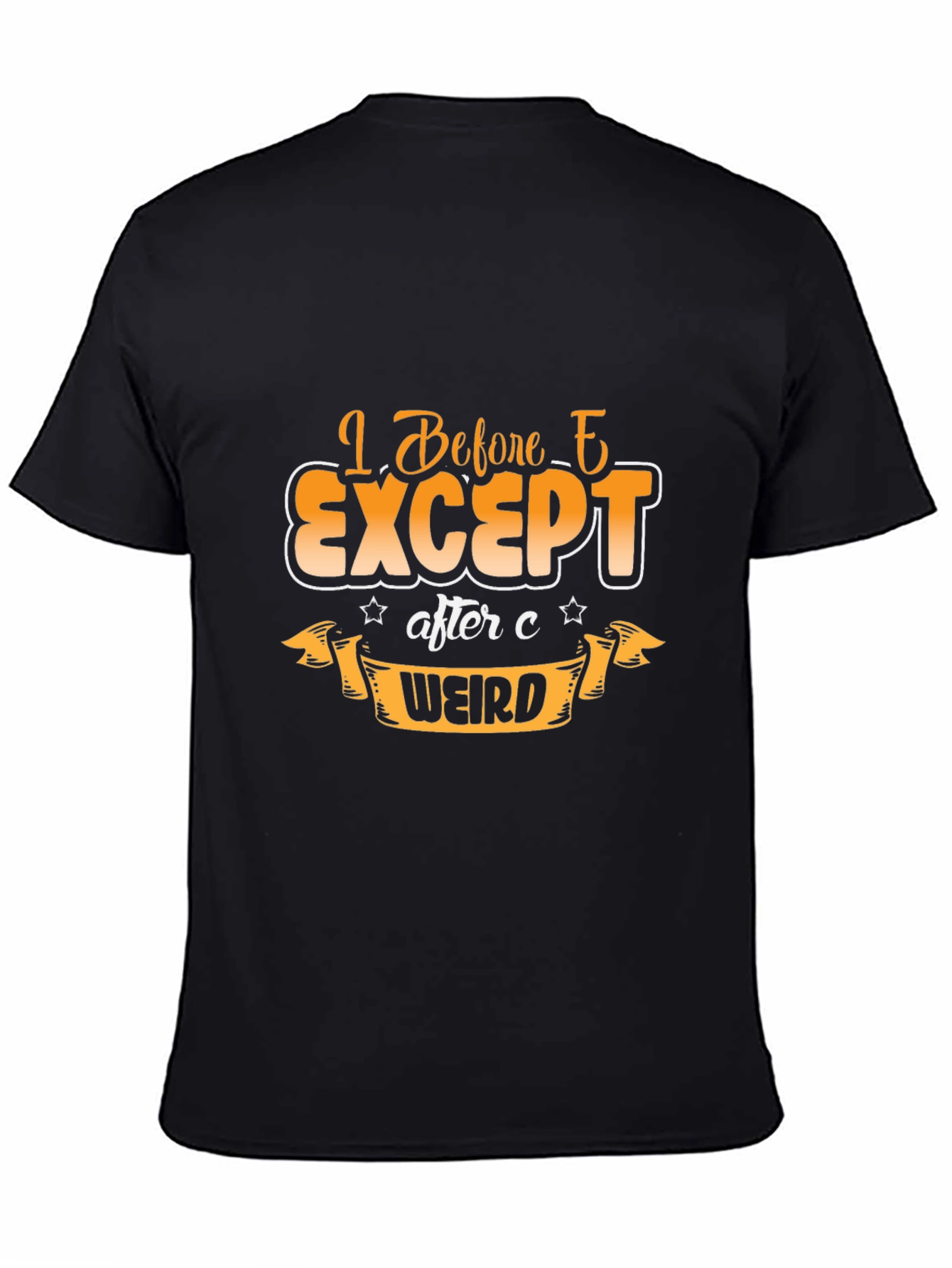 I Before E Except After C Weird T-Shirt