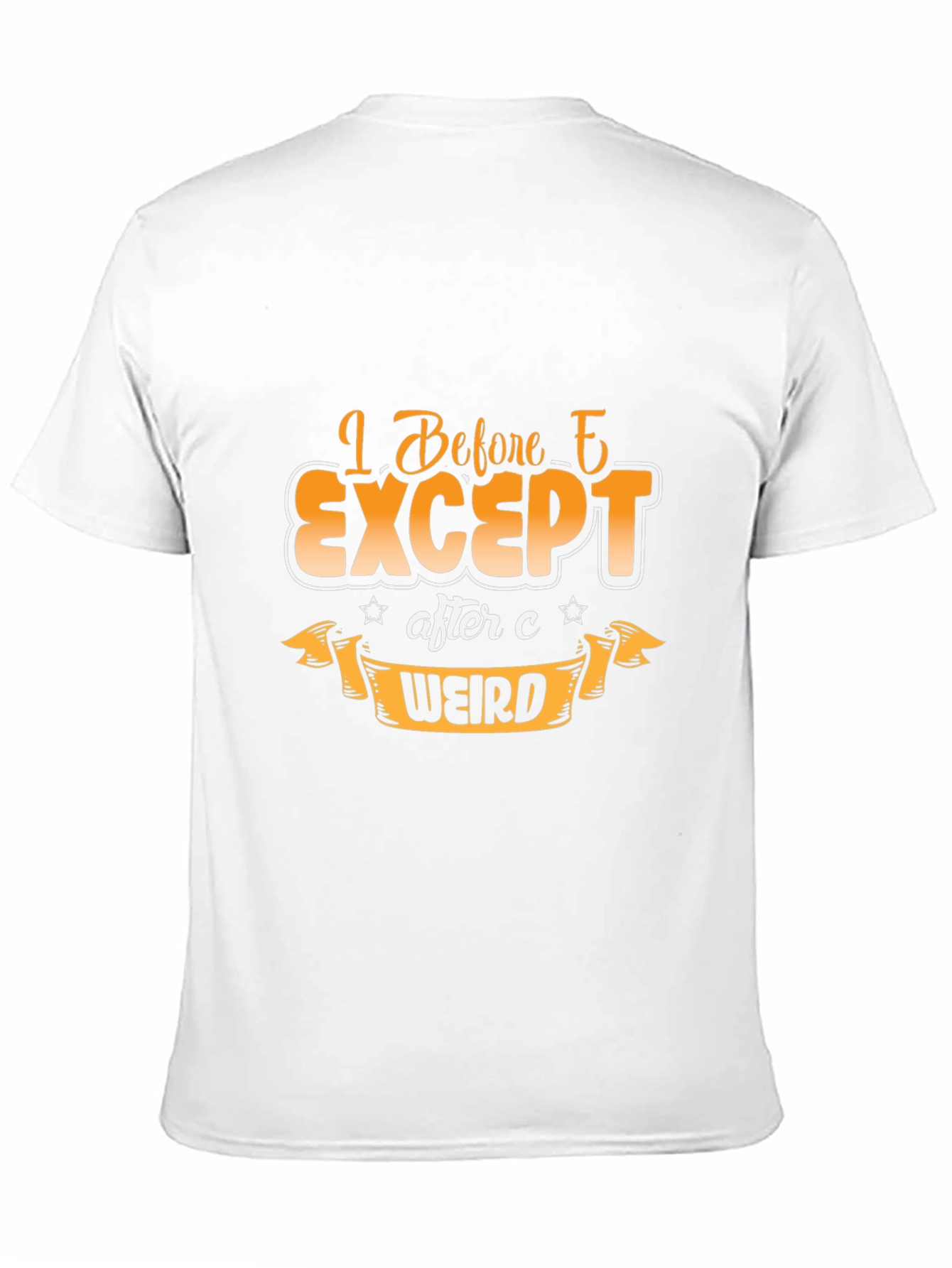 I Before E Except After C Weird T-Shirt