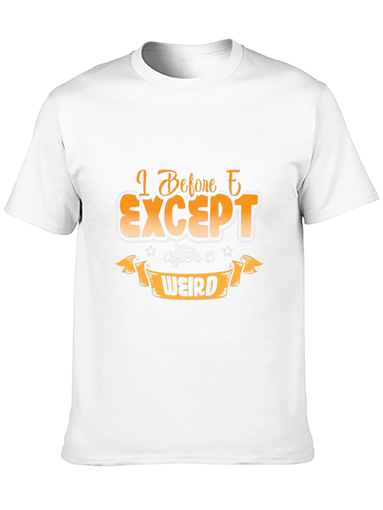 I Before E Except After C Weird T-Shirt