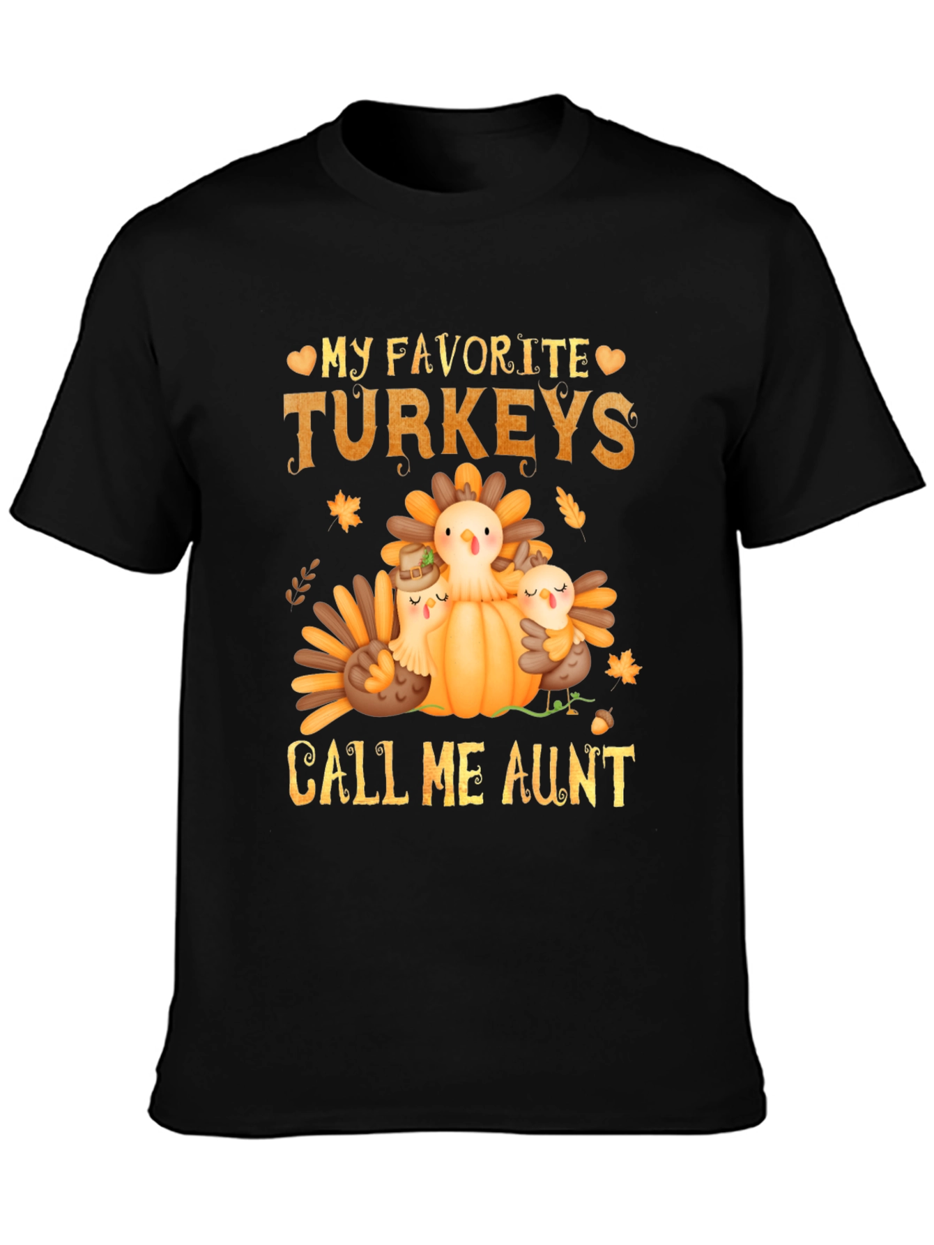 My Favorite Turkeys Call Me Aunt Thanksgiving T-Shirt