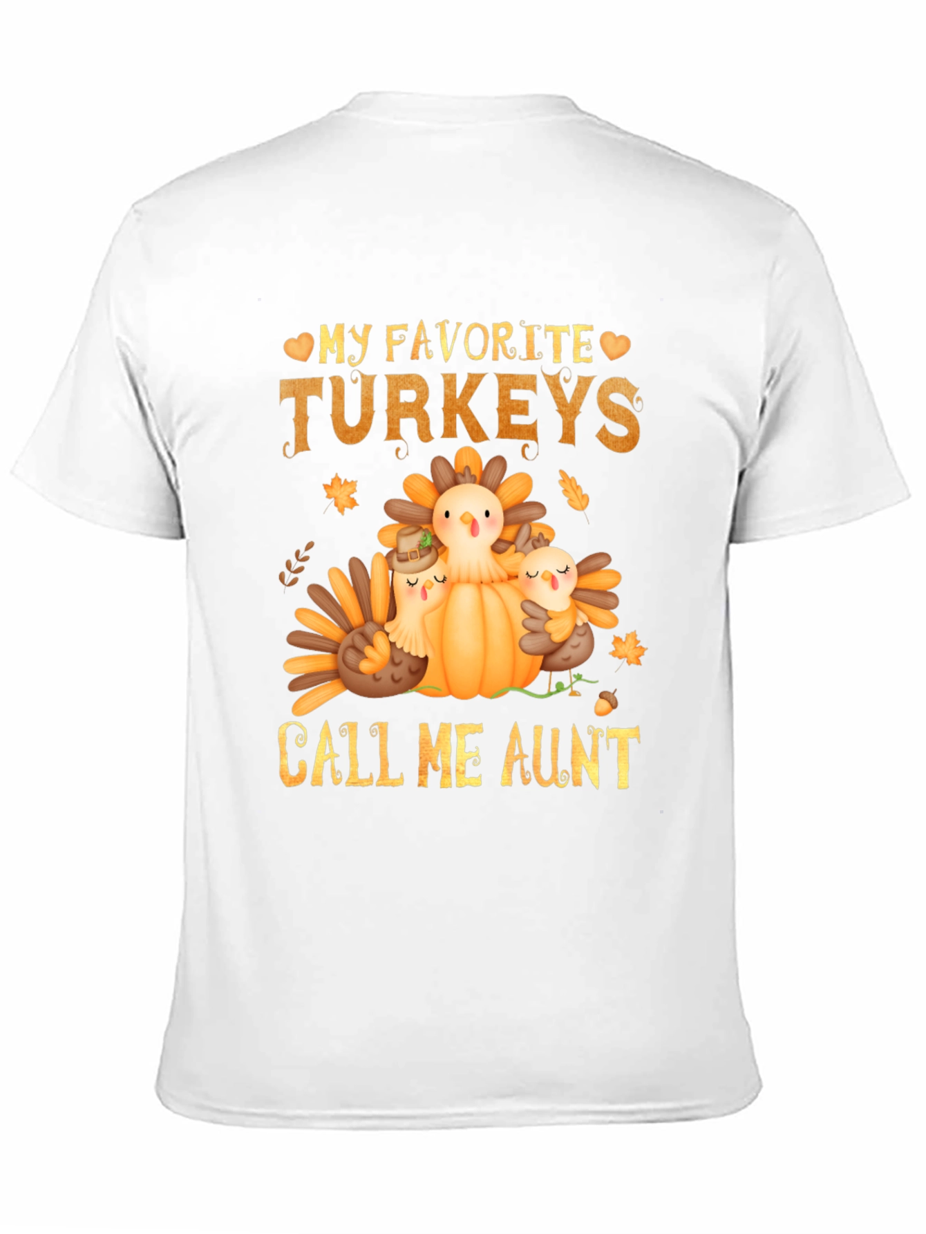 My Favorite Turkeys Call Me Aunt Thanksgiving T-Shirt