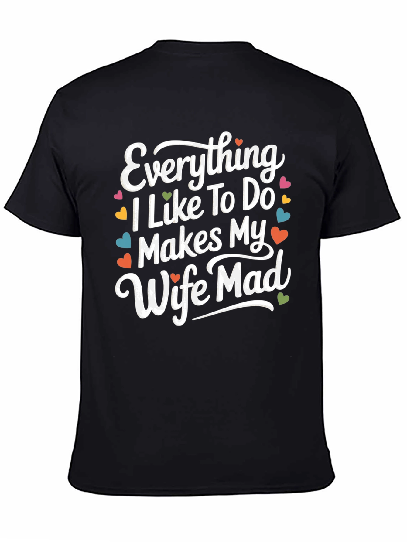 Funny Husband Tee - Makes My Wife Mad!