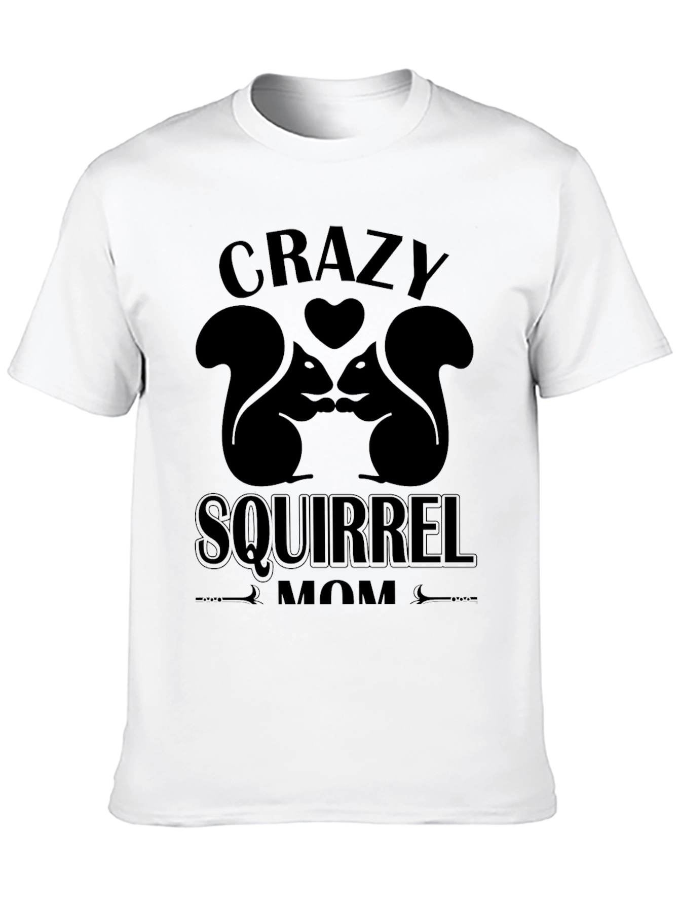 Crazy Squirrel Mom Graphic T-Shirt - Unisex Black Tee