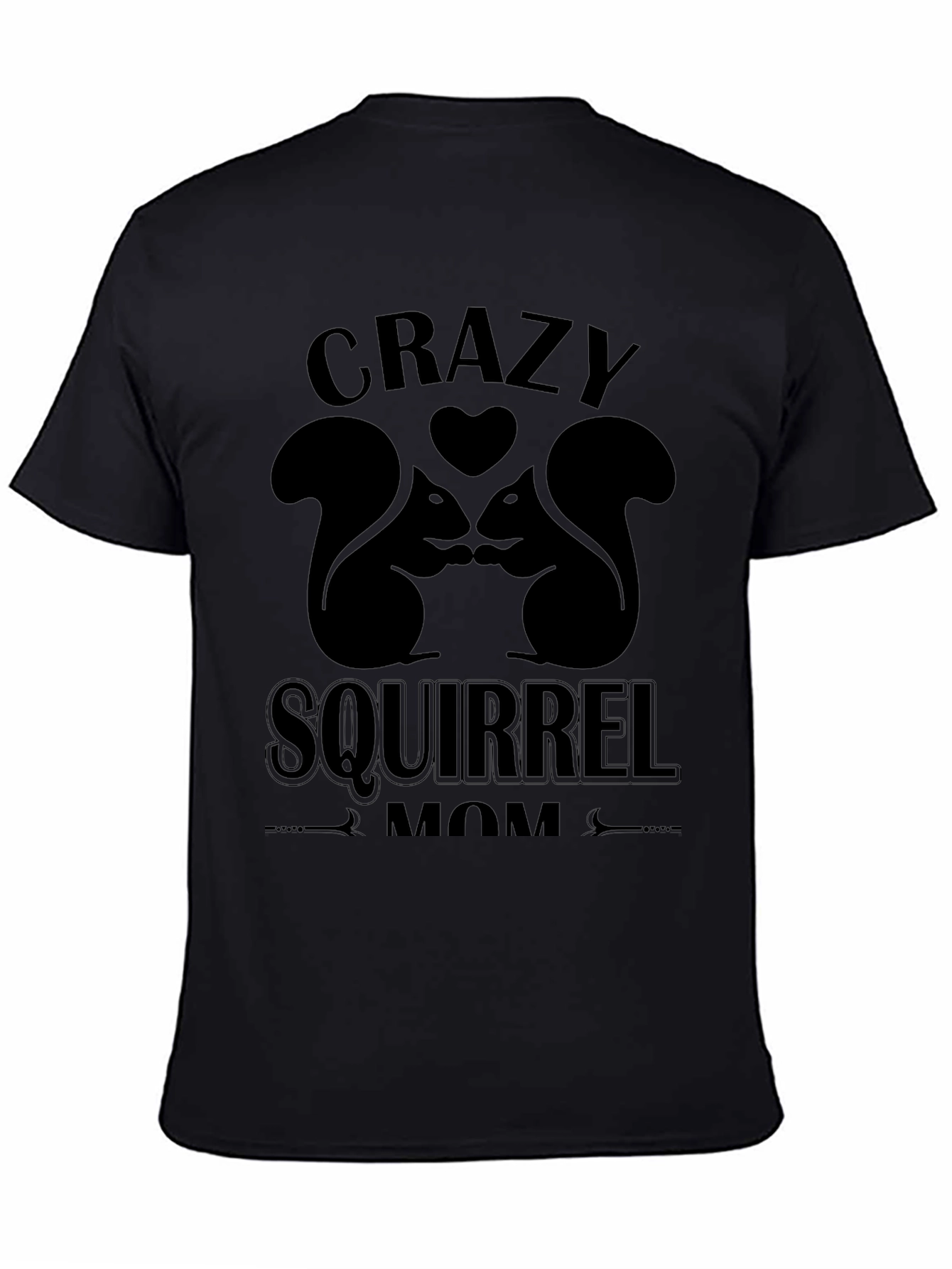 Crazy Squirrel Mom Graphic T-Shirt - Unisex Black Tee