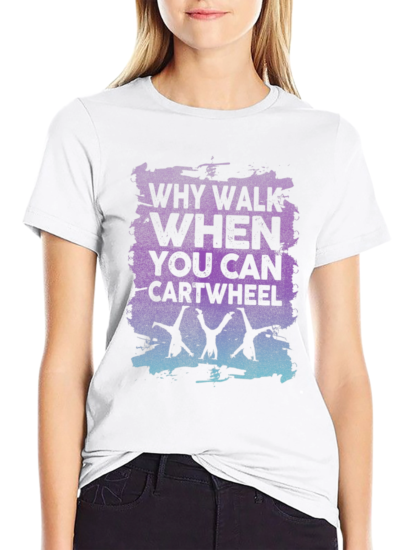 Why Walk When You Can Cartwheel Black Graphic T-Shirt