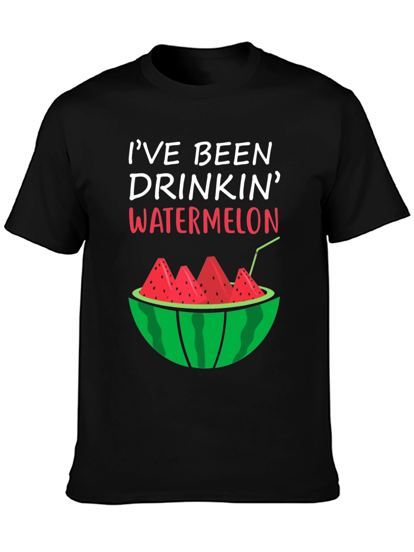 Ive Been Drinkin Watermelon T-Shirt