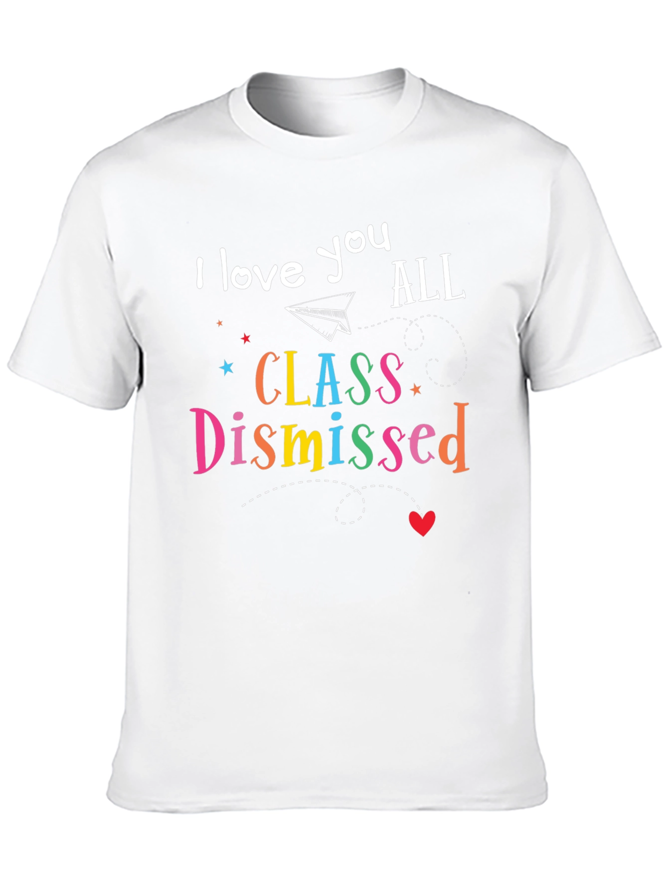 I Love You All Class Dismissed T-Shirt