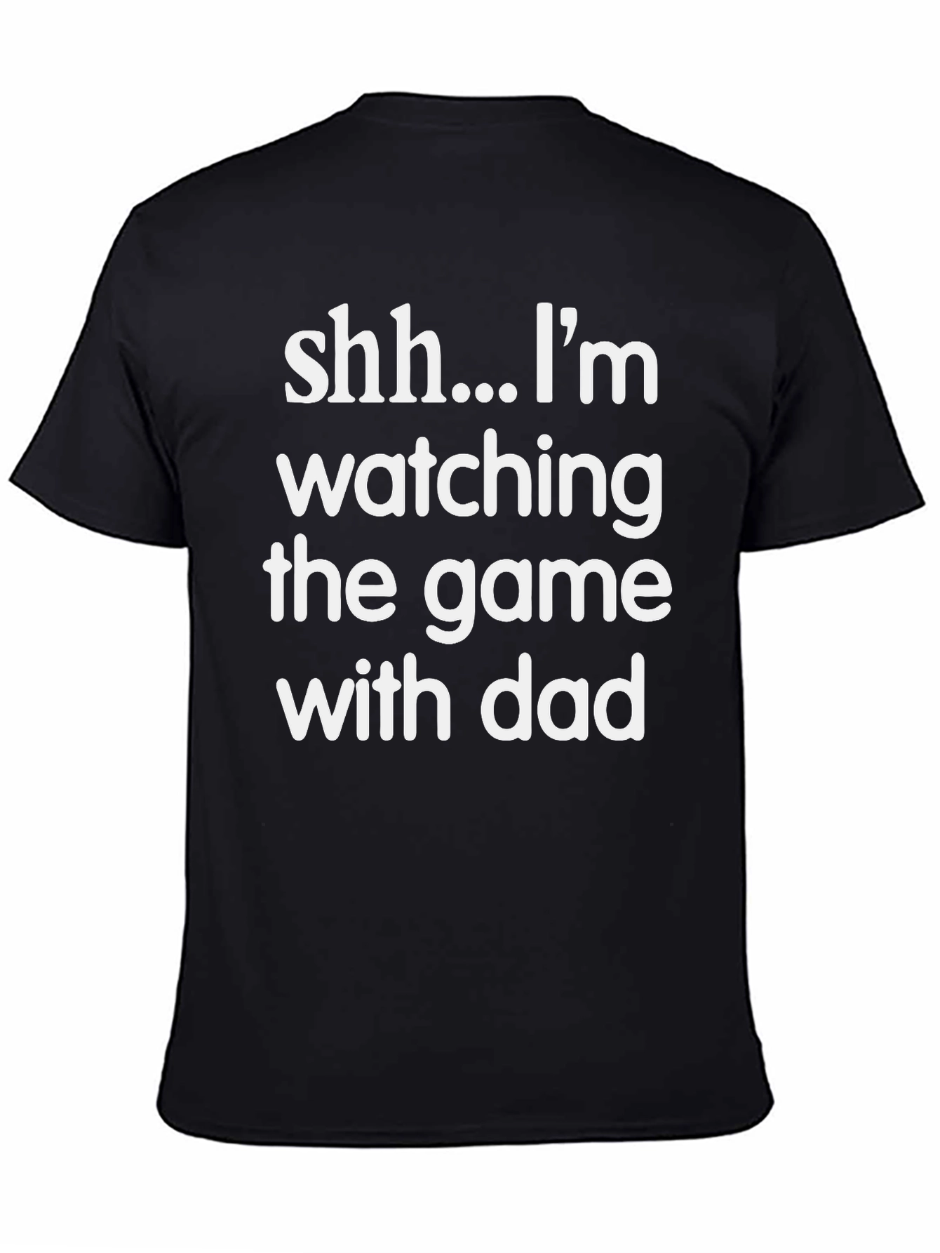 Shh... Im Watching the Game with Dad T-Shirt