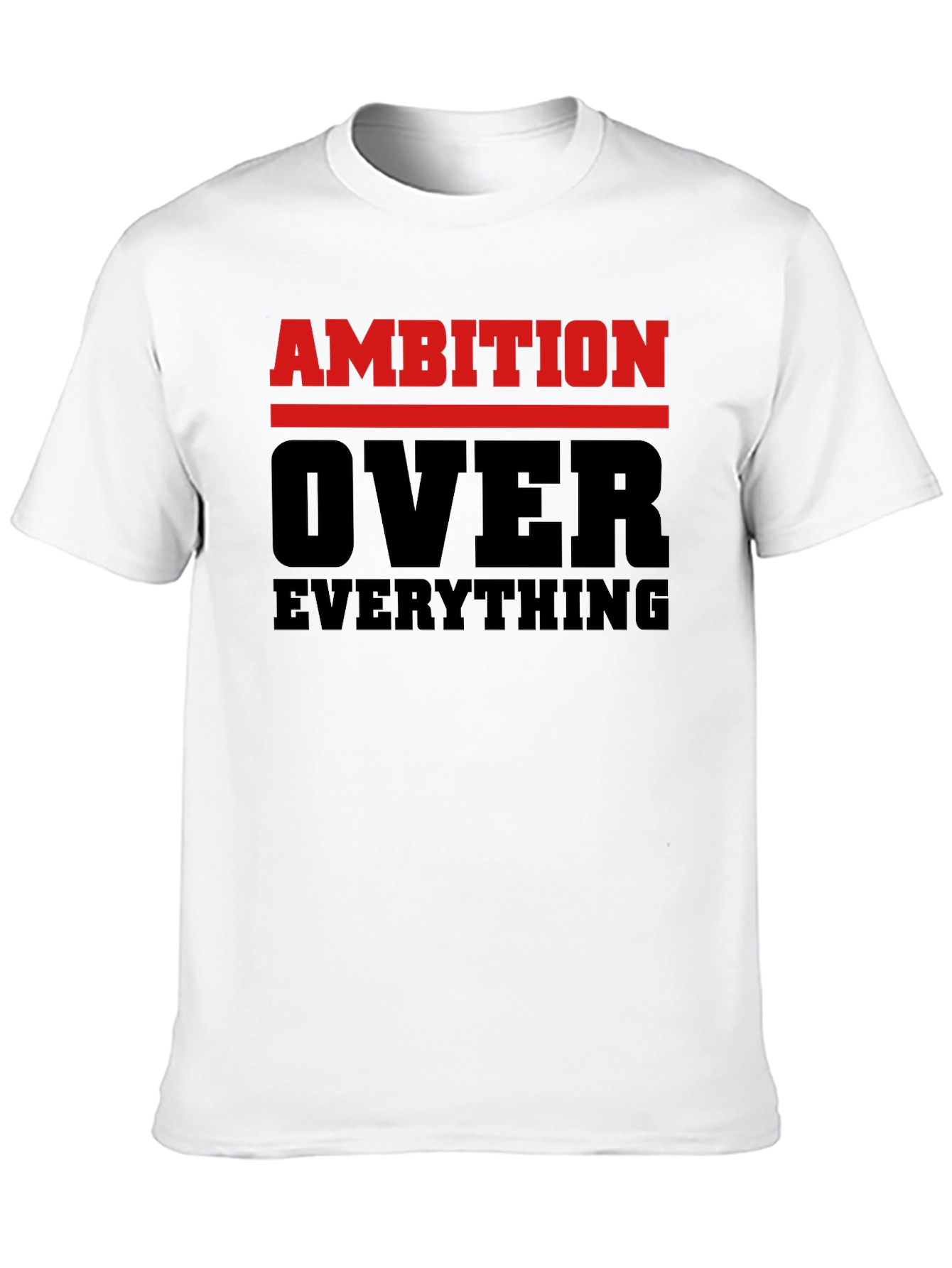 Ambition Over Everything Graphic Tee