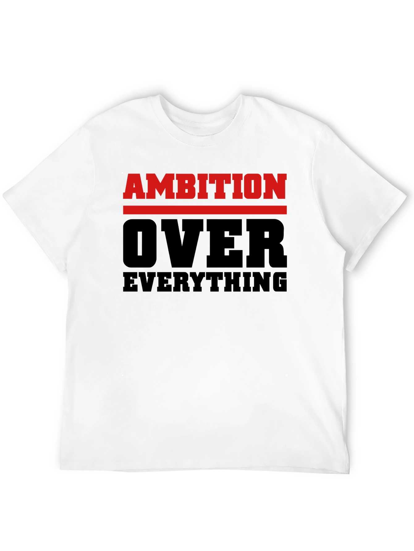 Ambition Over Everything Graphic Tee