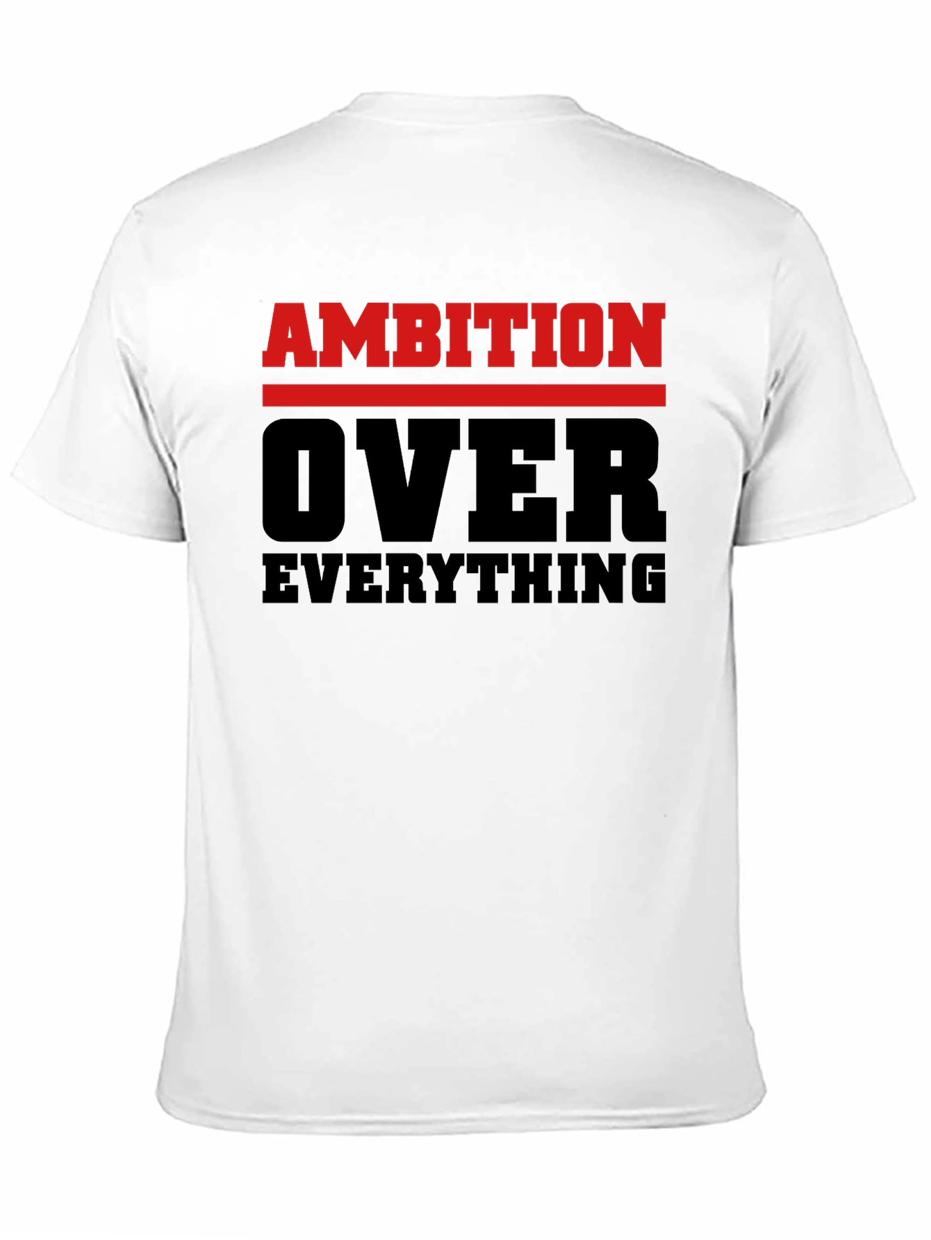 Ambition Over Everything Graphic Tee