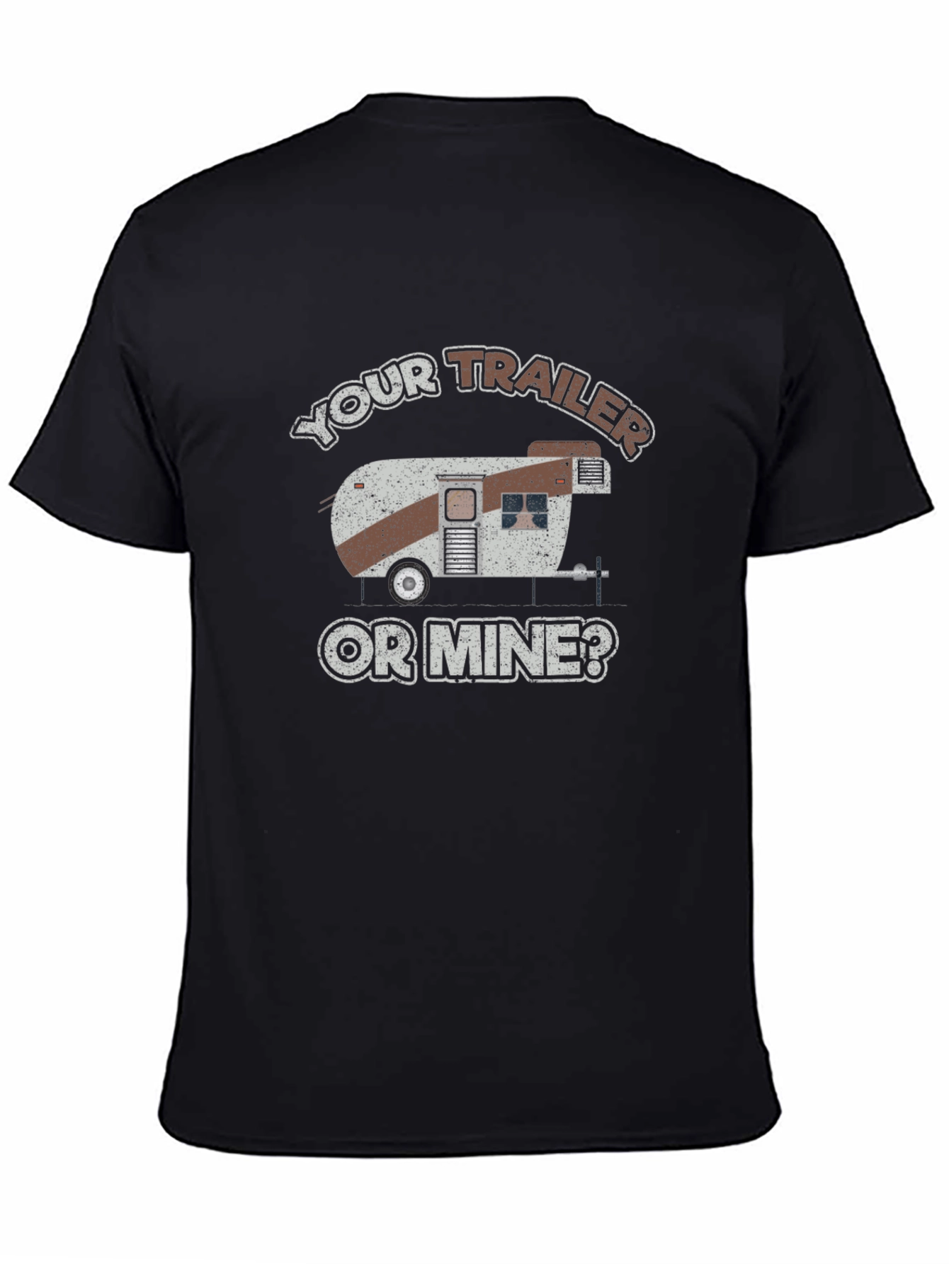 Your Trailer or Mine T-Shirt