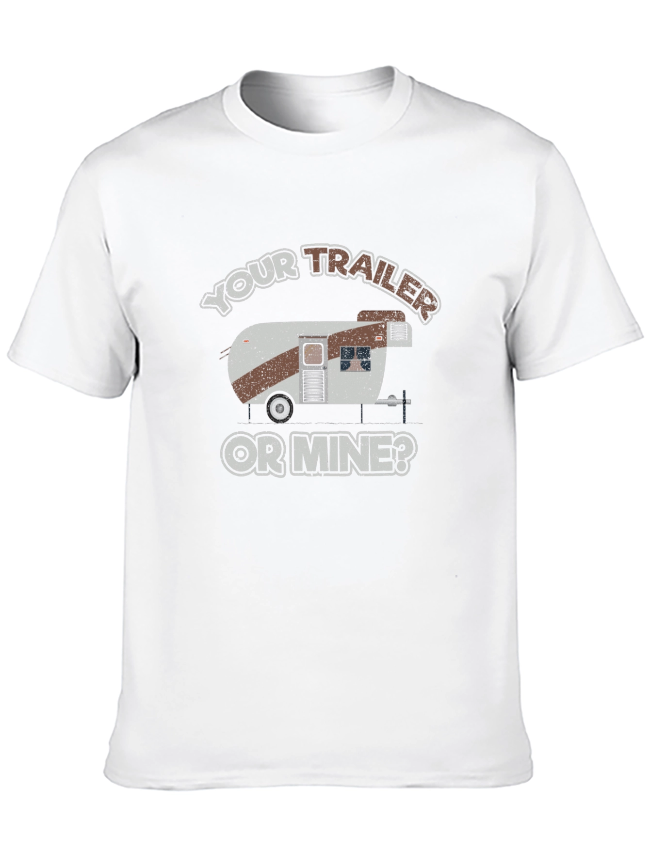 Your Trailer or Mine T-Shirt