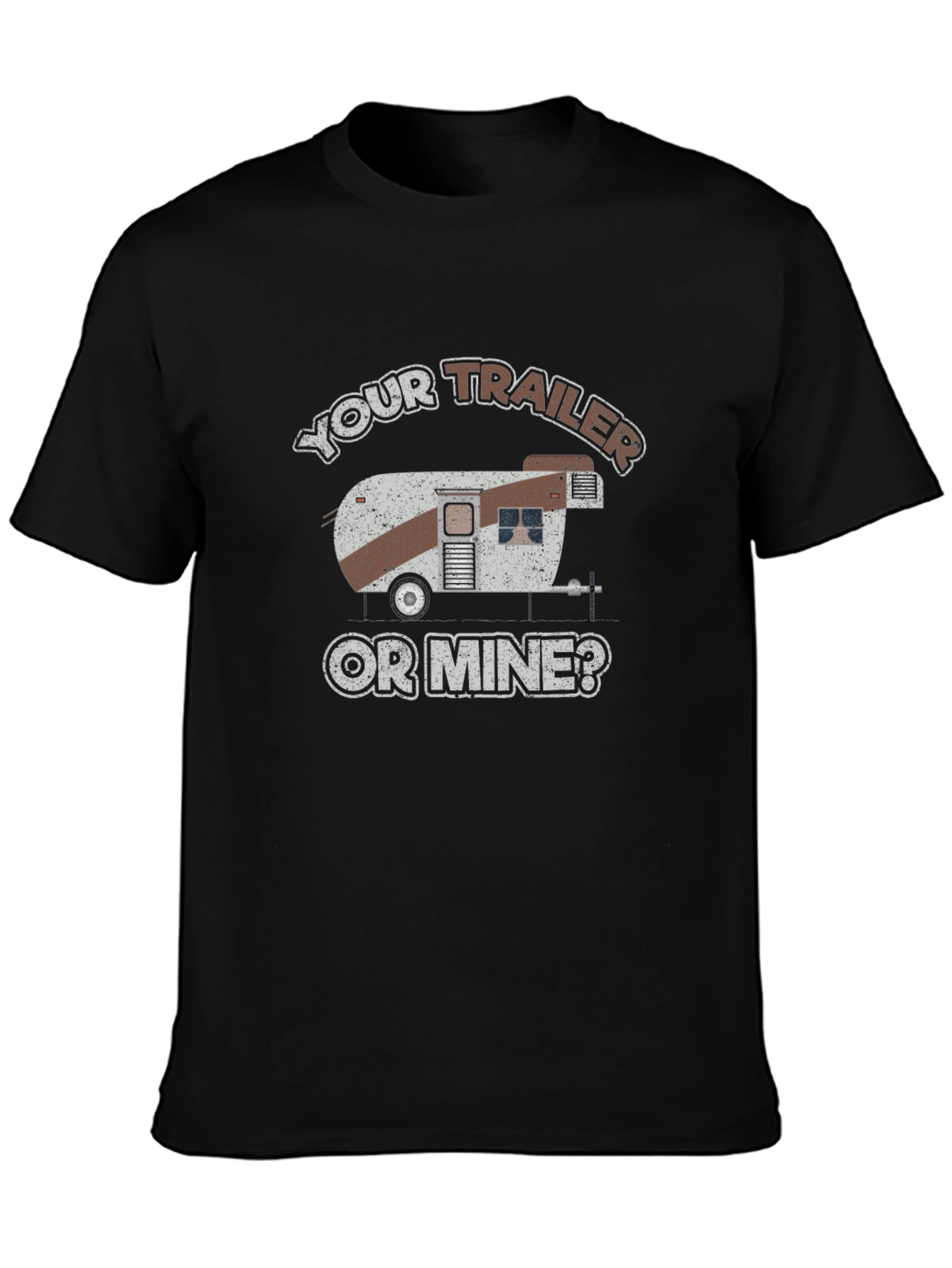 Your Trailer or Mine T-Shirt
