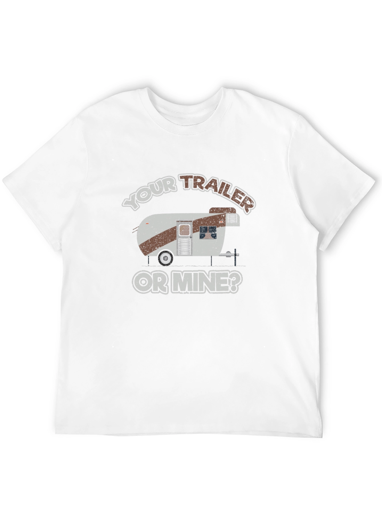 Your Trailer or Mine T-Shirt