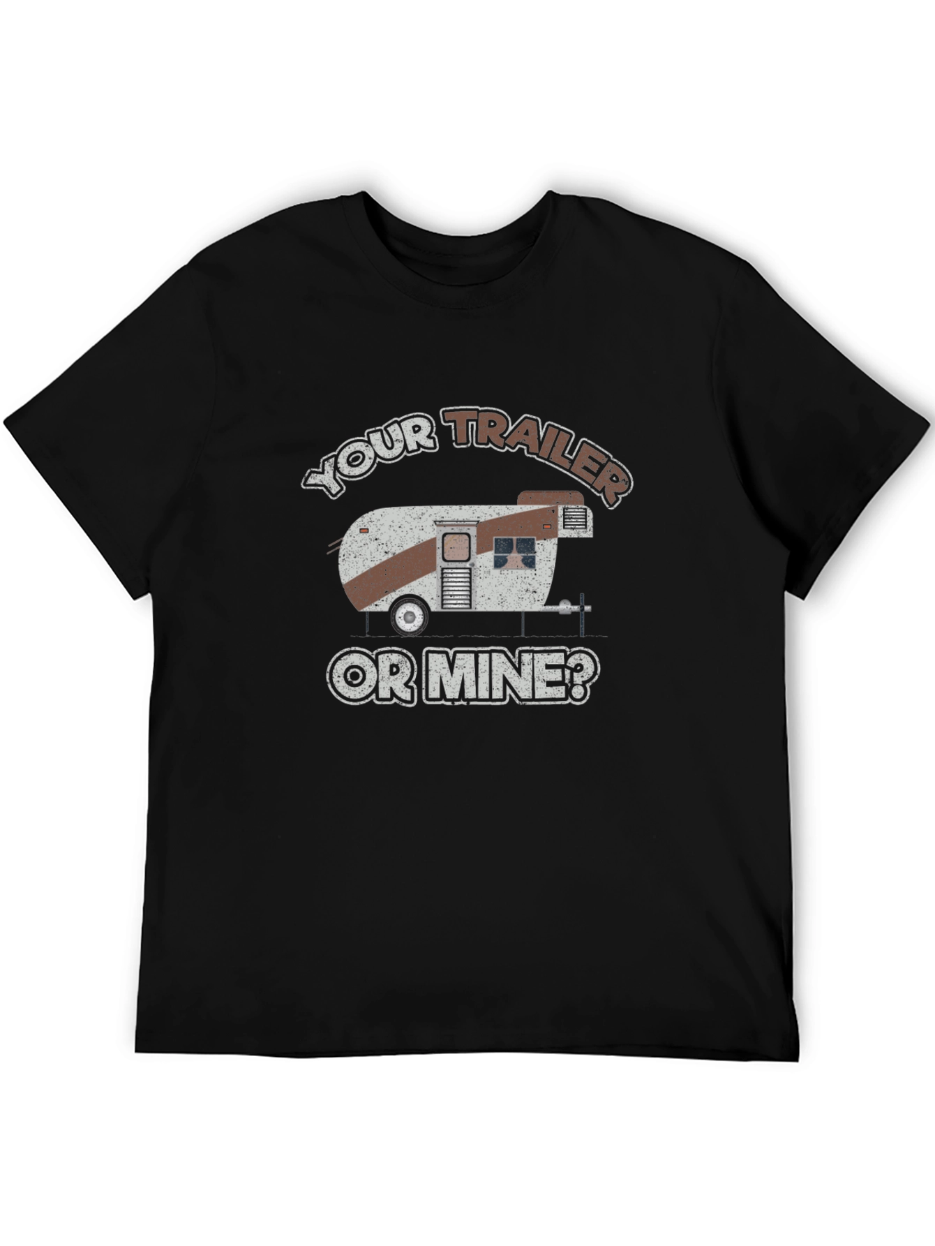 Your Trailer or Mine T-Shirt