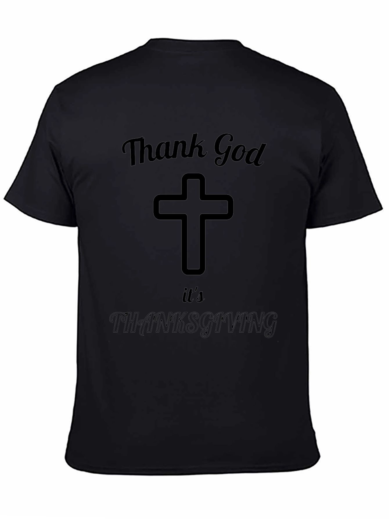 Thank God Its Thanksgiving Black T-Shirt