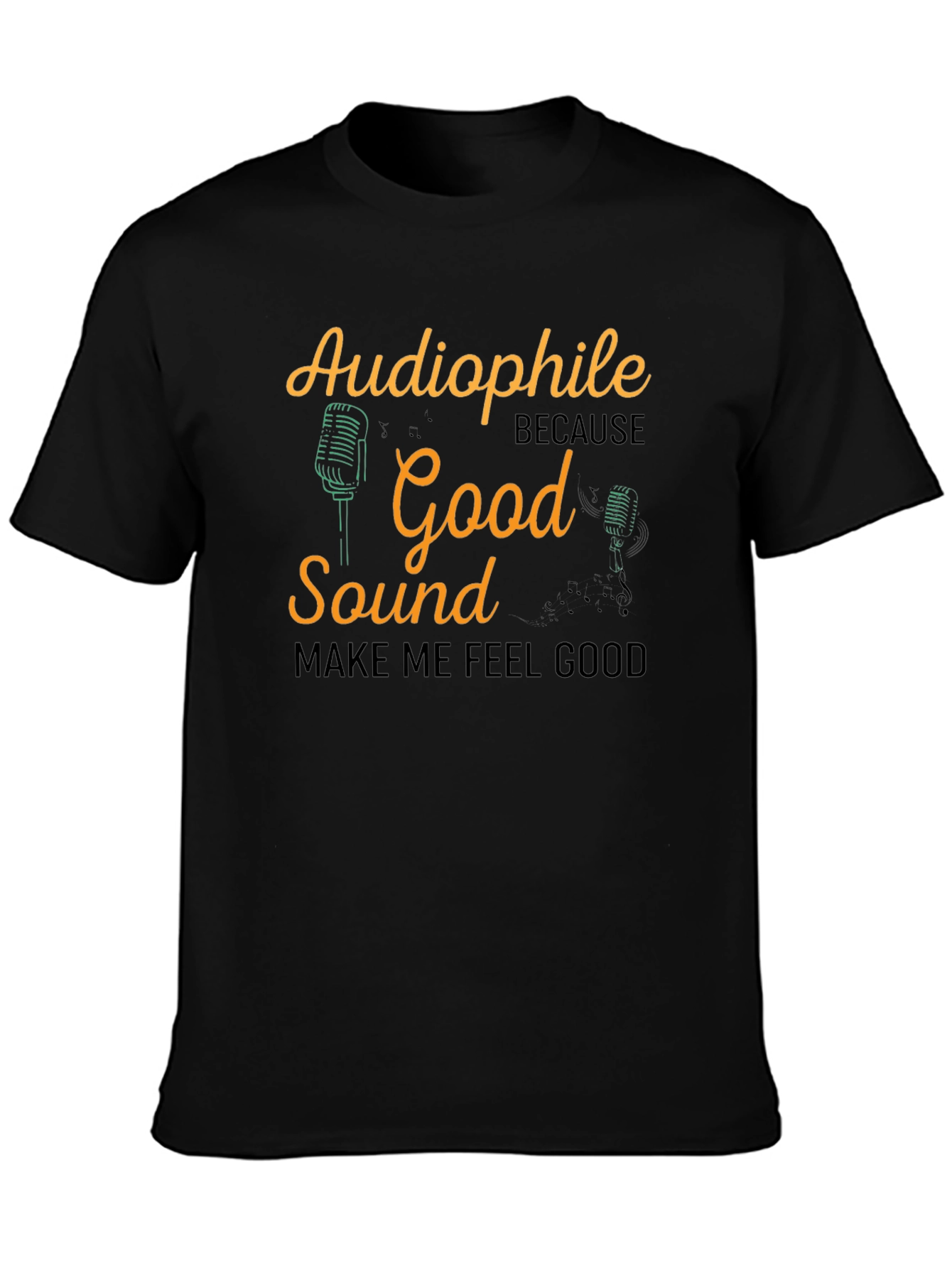 Audiophile Good Sound Makes Me Feel Good T-Shirt