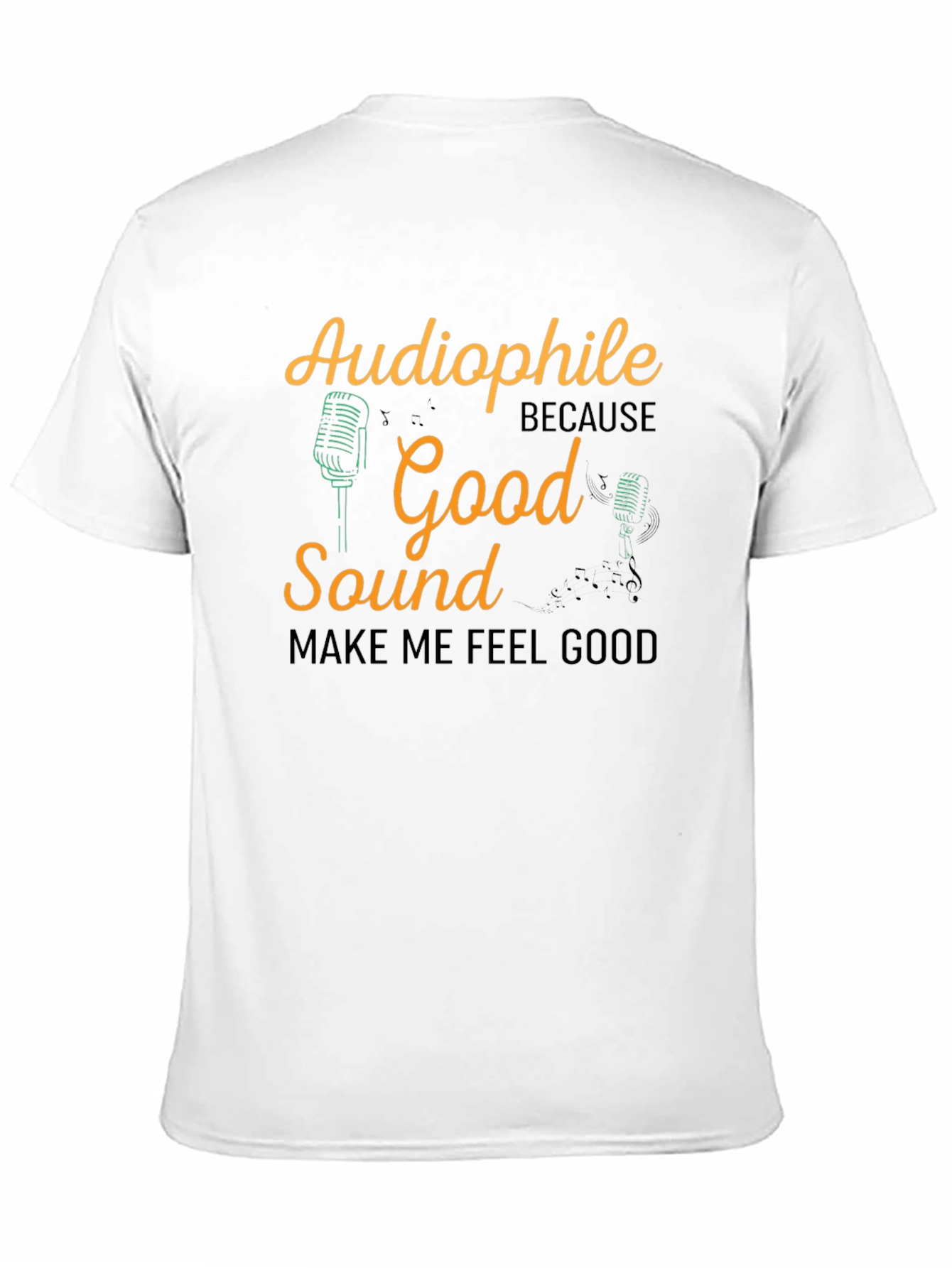 Audiophile Good Sound Makes Me Feel Good T-Shirt