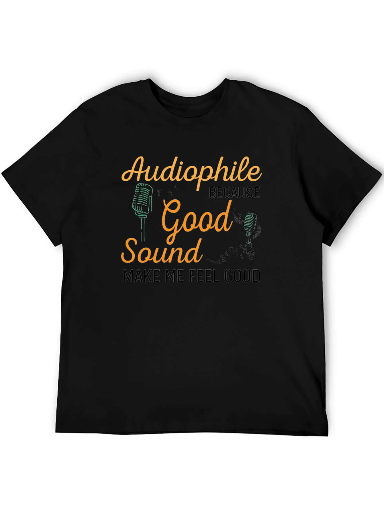 Audiophile Good Sound Makes Me Feel Good T-Shirt