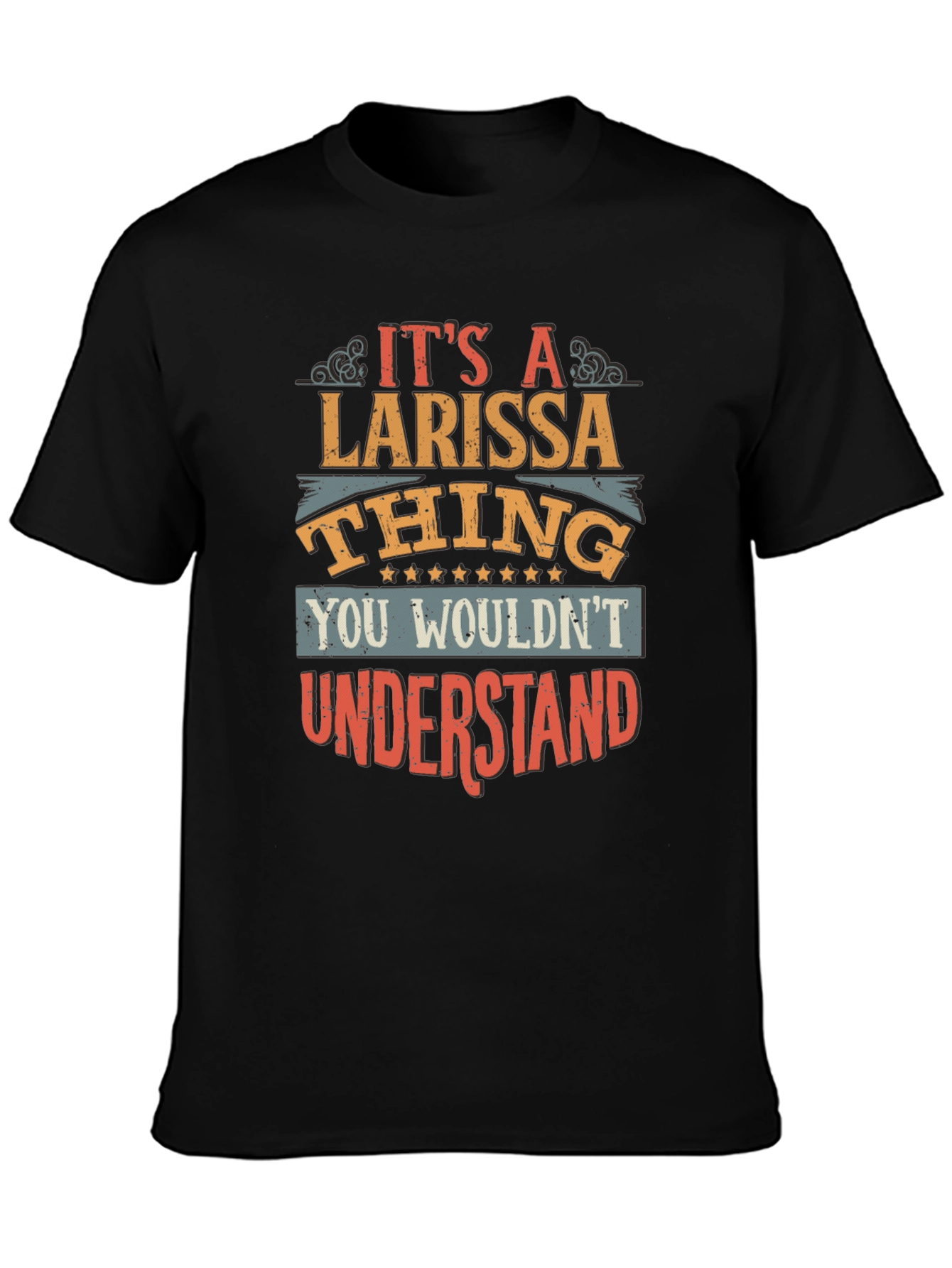 Larissa Thing T-Shirt - You Wouldnt Understand