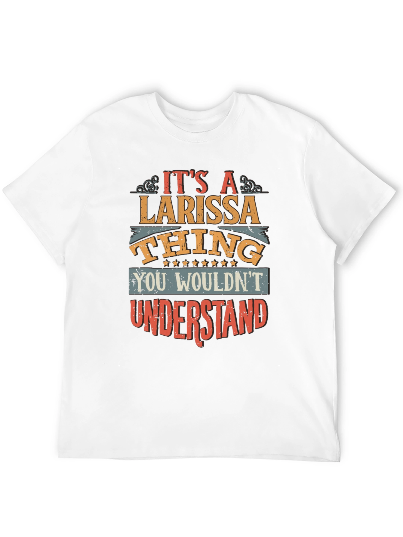 Larissa Thing T-Shirt - You Wouldnt Understand
