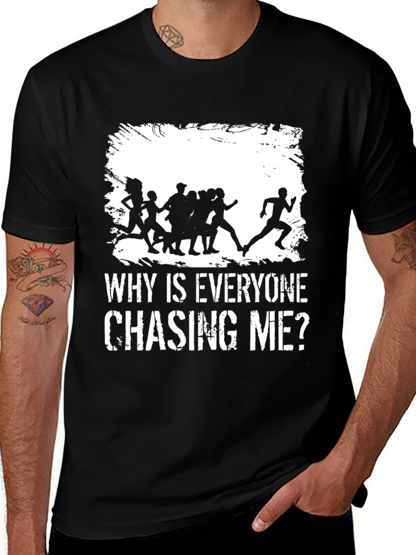 Why Is Everyone Chasing Me? Graphic T-Shirt